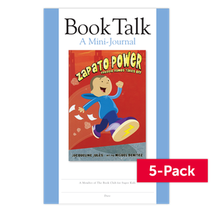 The Superkids Reading Program © 2017 Grade 2 Book Talk Journal for Zapato Power: Freddie Ramos Takes Off (5-Pack)