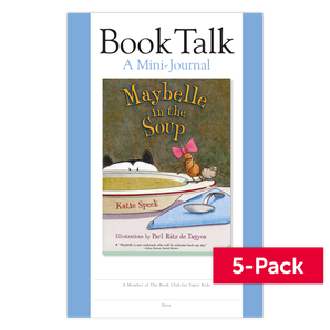 The Superkids Reading Program © 2017 Grade 2 Book Talk Journal for Maybelle in the Soup (5-Pack)